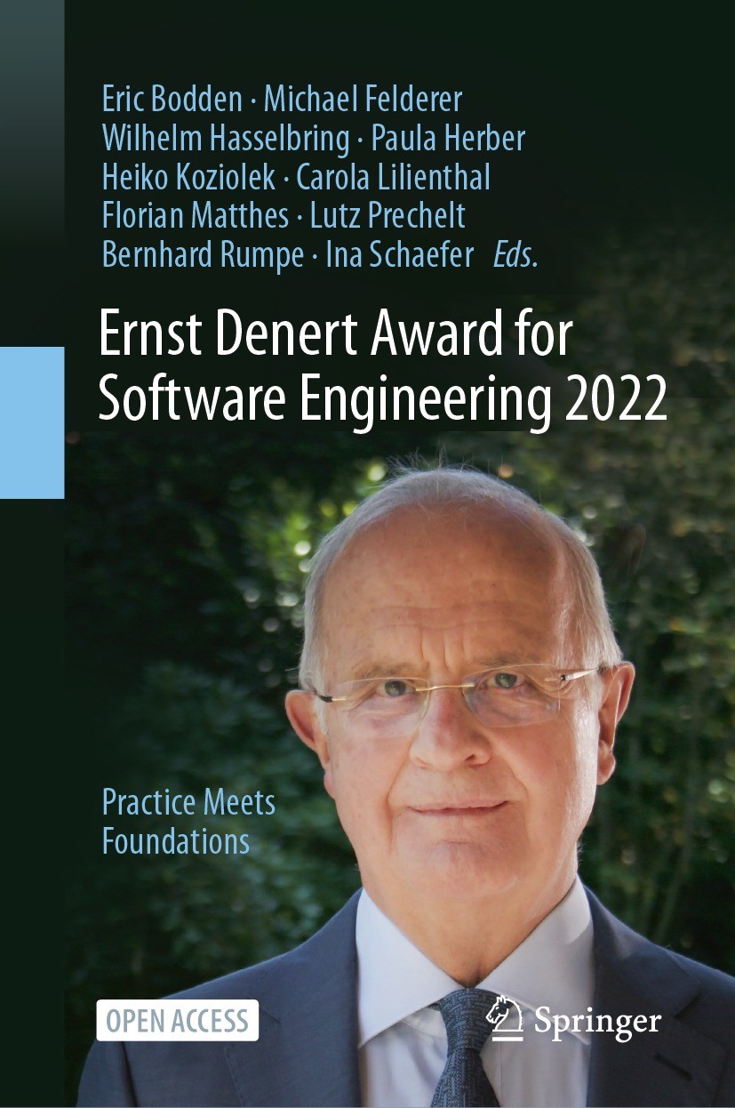 Titlebook: Ernst Denert Award for Software Engineering 2022; Practice Meets Found Eric Bodden,Michael Felderer,Ina Schaefer Book‘‘‘‘‘‘‘‘ 2024 The Edit Titlebook: Ernst Denert Award for Software Engineering 2022; Practice Meets Found Eric Bodden,Michael Felderer,Ina Schaefer Book‘‘‘‘‘‘‘‘ 2024 The Edit