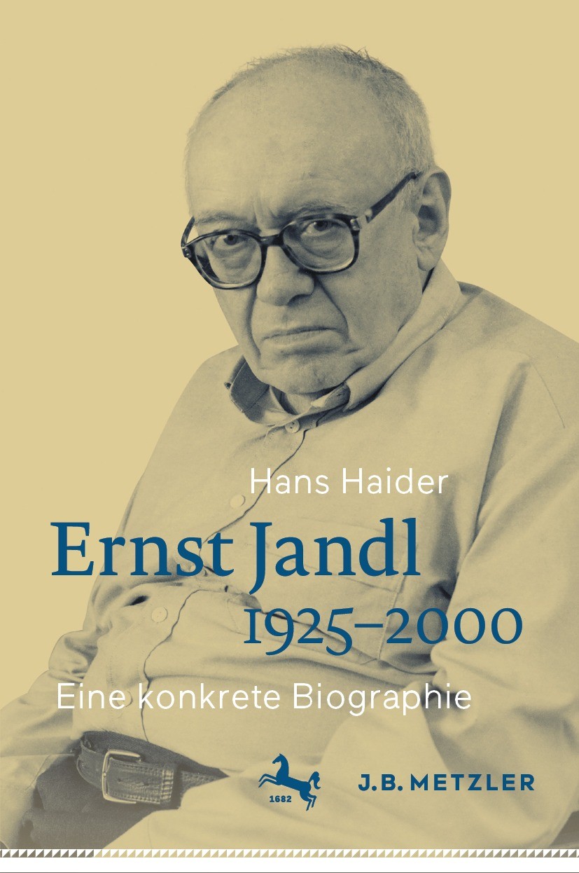 Titlebook: Ernst Jandl 1925–2000; Eine konkrete Biogra Hans Haider Book 2023 Der/die Herausgeber bzw. der/die Autor(en), exklusiv lizenziert an Spring Titlebook: Ernst Jandl 1925–2000; Eine konkrete Biogra Hans Haider Book 2023 Der/die Herausgeber bzw. der/die Autor(en), exklusiv lizenziert an Spring