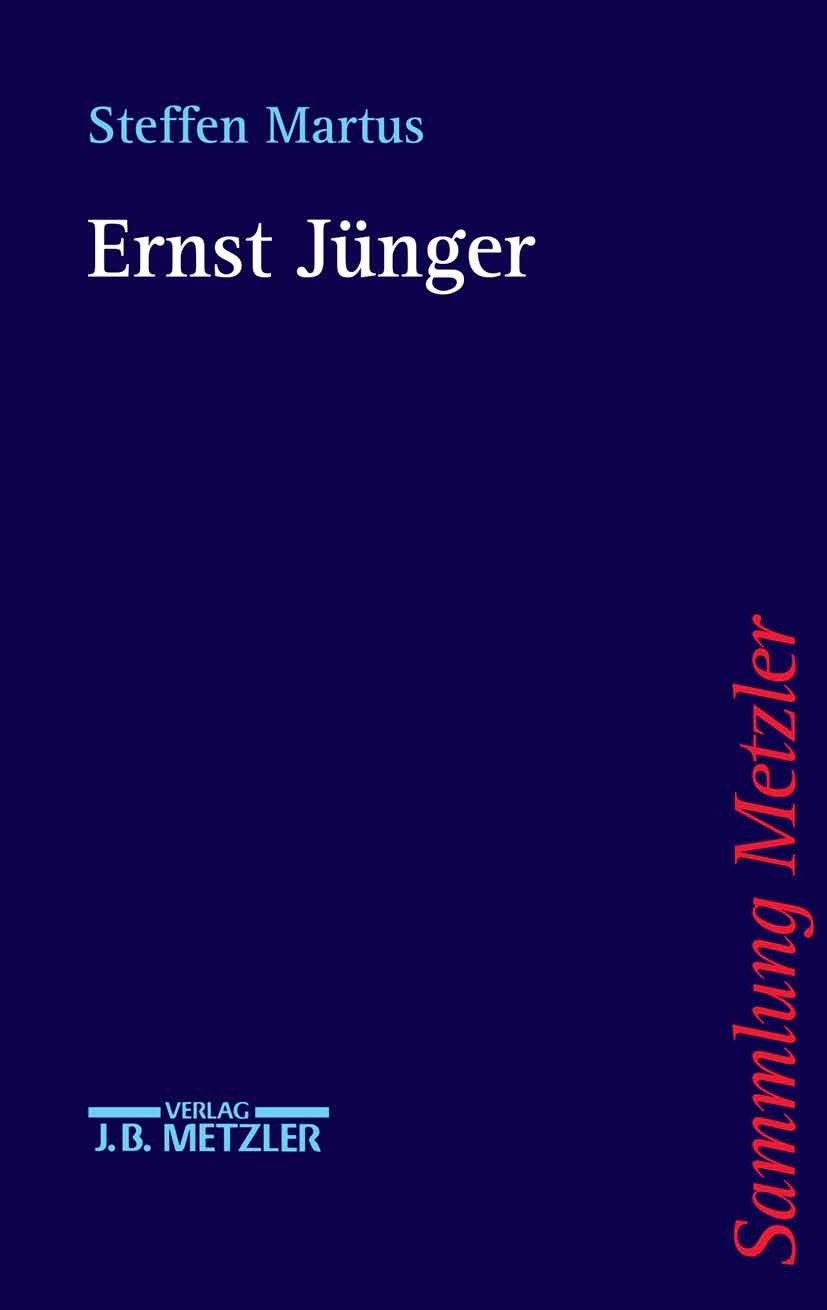 Titlebook: Ernst Jünger; Steffen Martus Book 2001 Springer-Verlag Berlin Heidelberg 2001 Aufklärung.Deutsche Literatur.Johann Wolfgang von Goethe.Ern Titlebook: Ernst Jünger; Steffen Martus Book 2001 Springer-Verlag Berlin Heidelberg 2001 Aufklärung.Deutsche Literatur.Johann Wolfgang von Goethe.Ern