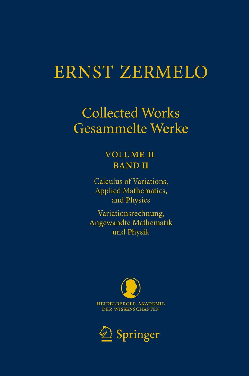 Titlebook: Ernst Zermelo - Collected Works/Gesammelte Werke II; Volume II/Band II - Ernst Zermelo,Heinz-Dieter Ebbinghaus,Akihiro Kana Book 2013 Spri Titlebook: Ernst Zermelo - Collected Works/Gesammelte Werke II; Volume II/Band II - Ernst Zermelo,Heinz-Dieter Ebbinghaus,Akihiro Kana Book 2013 Spri