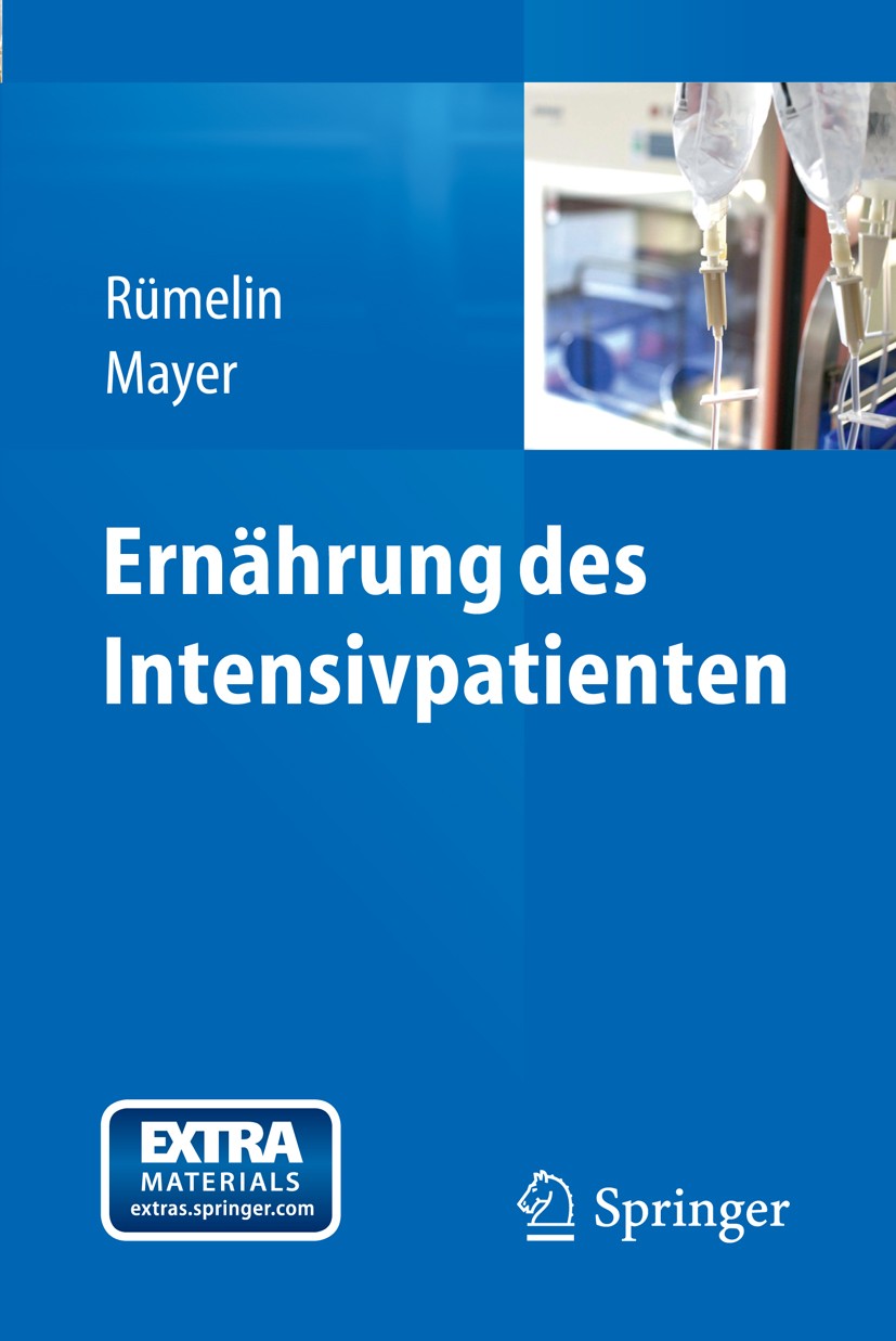 Titlebook: Ernährung des Intensivpatienten; Andreas Rümelin,Konstantin Mayer Book 2013 Der/die Herausgeber bzw. der/die Autor(en), exklusiv lizenzier Titlebook: Ernährung des Intensivpatienten; Andreas Rümelin,Konstantin Mayer Book 2013 Der/die Herausgeber bzw. der/die Autor(en), exklusiv lizenzier