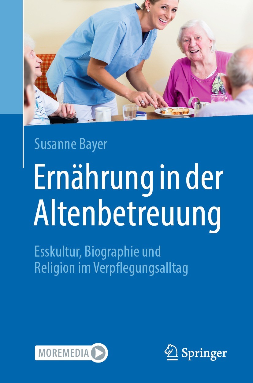 Titlebook: Ernährung in der Altenbetreuung; Esskultur, Biographi Susanne Bayer Book 20221st edition Der/die Herausgeber bzw. der/die Autor(en), exklus Titlebook: Ernährung in der Altenbetreuung; Esskultur, Biographi Susanne Bayer Book 20221st edition Der/die Herausgeber bzw. der/die Autor(en), exklus