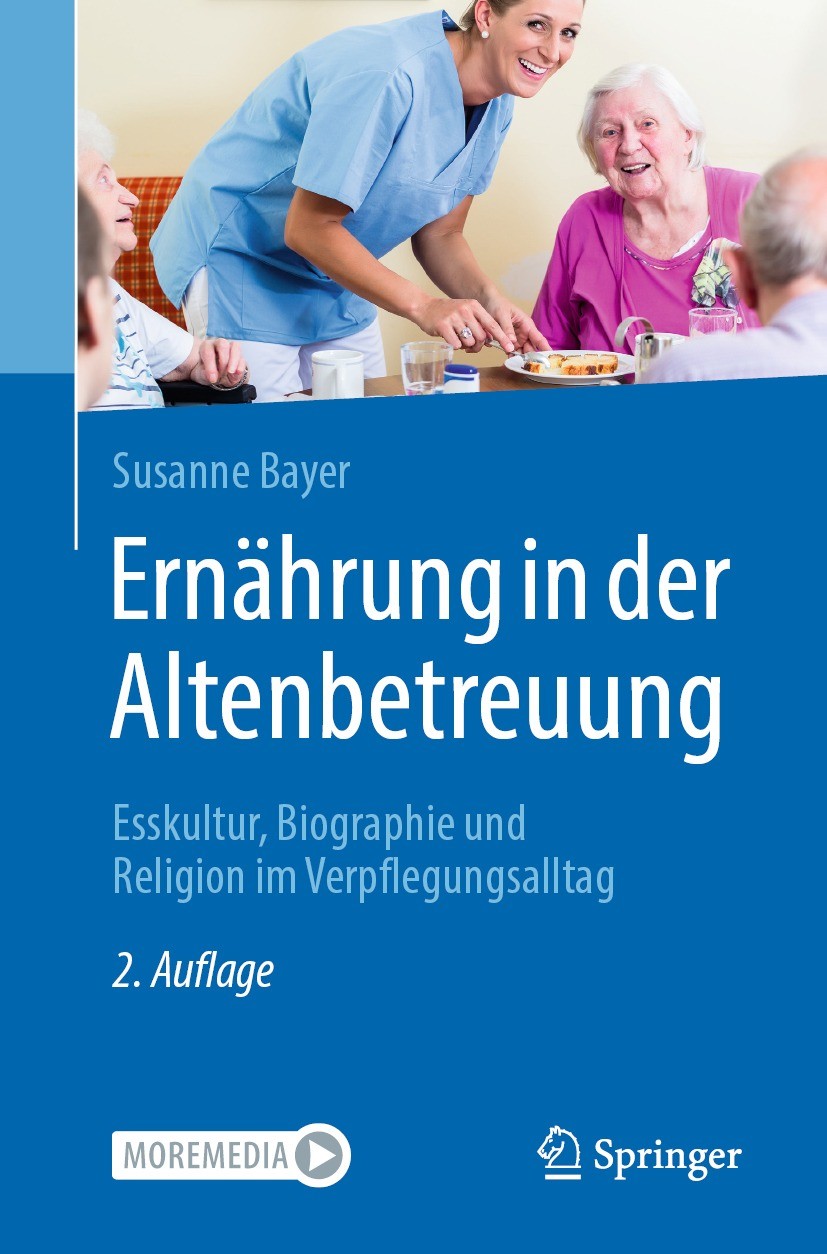 Titlebook: Ernährung in der Altenbetreuung; Esskultur, Biographi Susanne Bayer Book 2022Latest edition Springer-Verlag GmbH Deutschland, ein Teil von Titlebook: Ernährung in der Altenbetreuung; Esskultur, Biographi Susanne Bayer Book 2022Latest edition Springer-Verlag GmbH Deutschland, ein Teil von