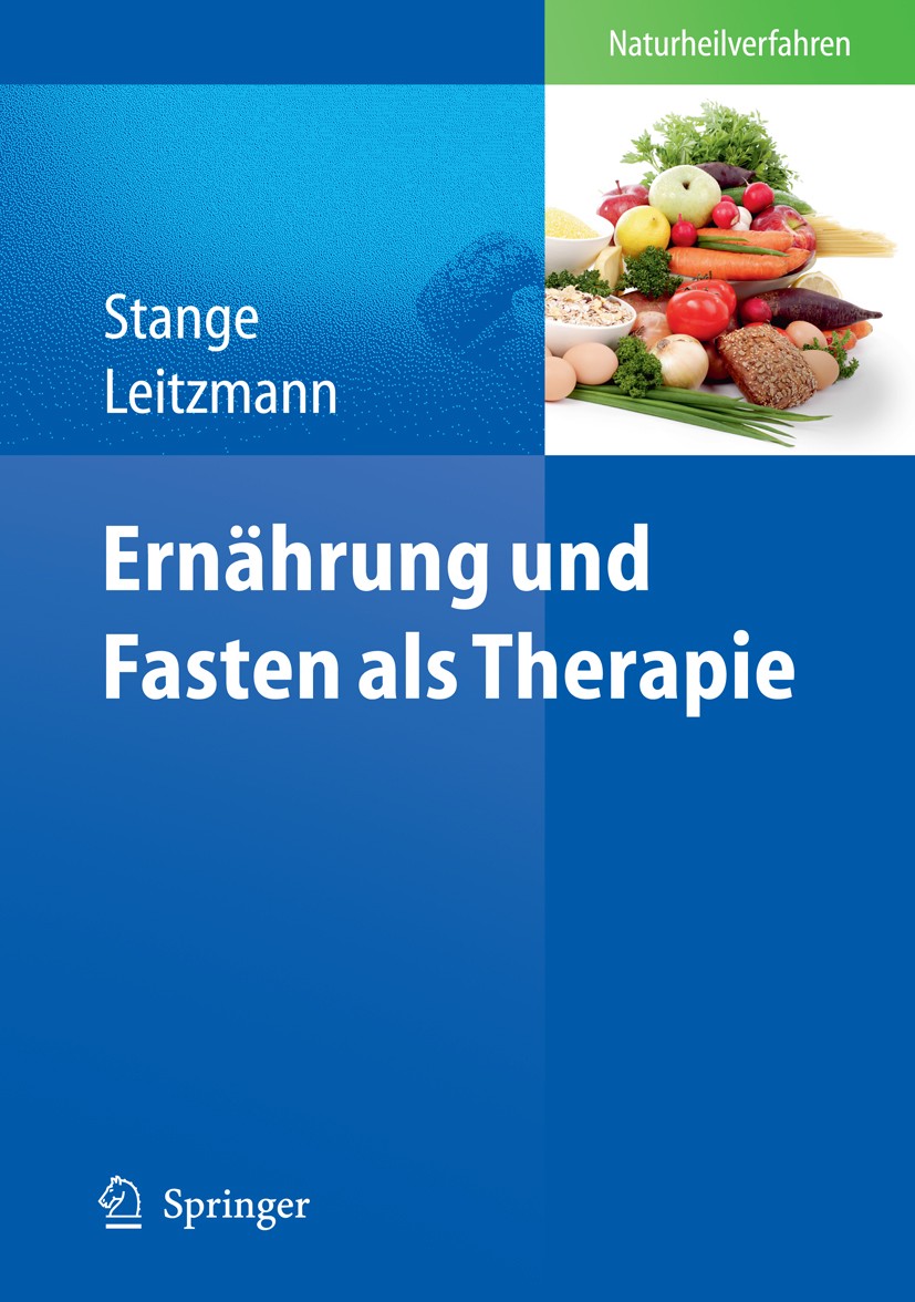 Titlebook: Ernährung und Fasten als Therapie; Rainer Stange,Claus Leitzmann Book 20101st edition Springer-Verlag Berlin Heidelberg 2010 Adipositas.Ba Titlebook: Ernährung und Fasten als Therapie; Rainer Stange,Claus Leitzmann Book 20101st edition Springer-Verlag Berlin Heidelberg 2010 Adipositas.Ba