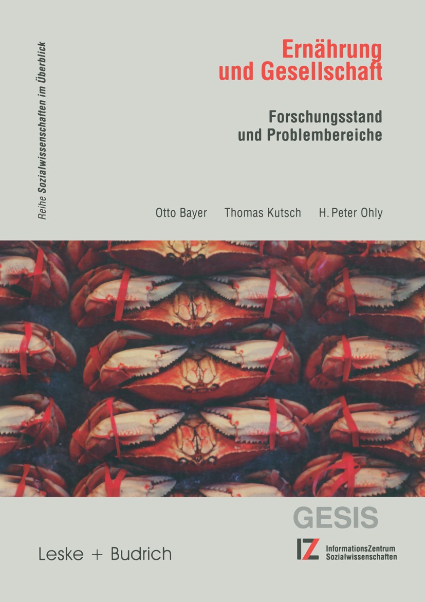 Titlebook: Ernährung und Gesellschaft; Forschungsstand und Otto Bayer,Thomas Kutsch,H. Peter Ohly Book 1999 Springer Fachmedien Wiesbaden 1999 Bestan Titlebook: Ernährung und Gesellschaft; Forschungsstand und Otto Bayer,Thomas Kutsch,H. Peter Ohly Book 1999 Springer Fachmedien Wiesbaden 1999 Bestan