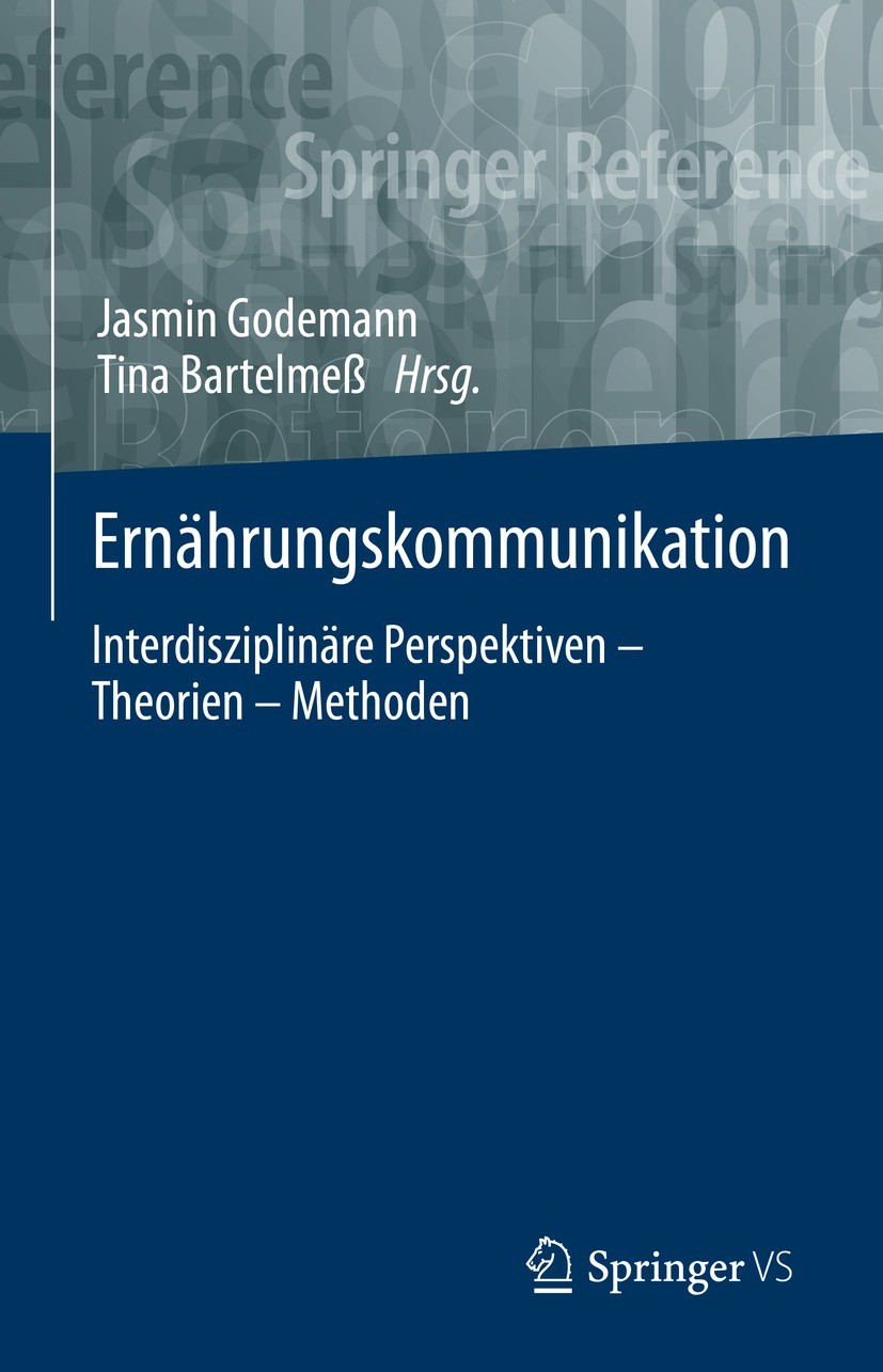 Titlebook: Ernährungskommunikation; Interdisziplinäre Pe Jasmin Godemann,Tina Bartelmeß Book 2021 Springer Fachmedien Wiesbaden GmbH, ein Teil von Spr Titlebook: Ernährungskommunikation; Interdisziplinäre Pe Jasmin Godemann,Tina Bartelmeß Book 2021 Springer Fachmedien Wiesbaden GmbH, ein Teil von Spr