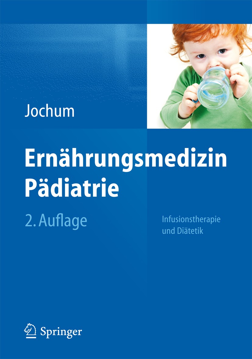 Titlebook: Ernährungsmedizin Pädiatrie; Infusionstherapie un Frank Jochum Book 2013Latest edition Der/die Herausgeber bzw. der/die Autor(en), exklusiv Titlebook: Ernährungsmedizin Pädiatrie; Infusionstherapie un Frank Jochum Book 2013Latest edition Der/die Herausgeber bzw. der/die Autor(en), exklusiv