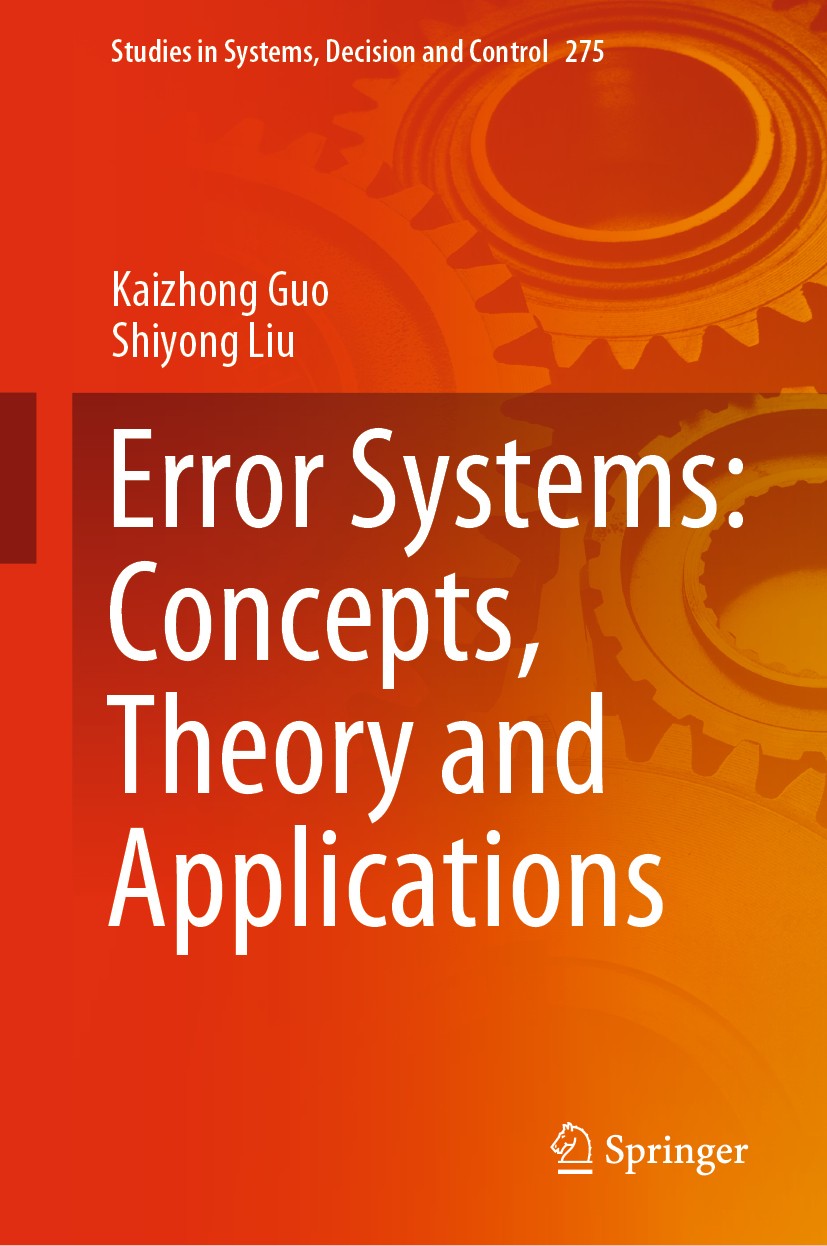 Titlebook: Error Systems: Concepts, Theory and Applications; Kaizhong Guo,Shiyong Liu Book 2020 Springer Nature Switzerland AG 2020 Error Systems.Err Titlebook: Error Systems: Concepts, Theory and Applications; Kaizhong Guo,Shiyong Liu Book 2020 Springer Nature Switzerland AG 2020 Error Systems.Err