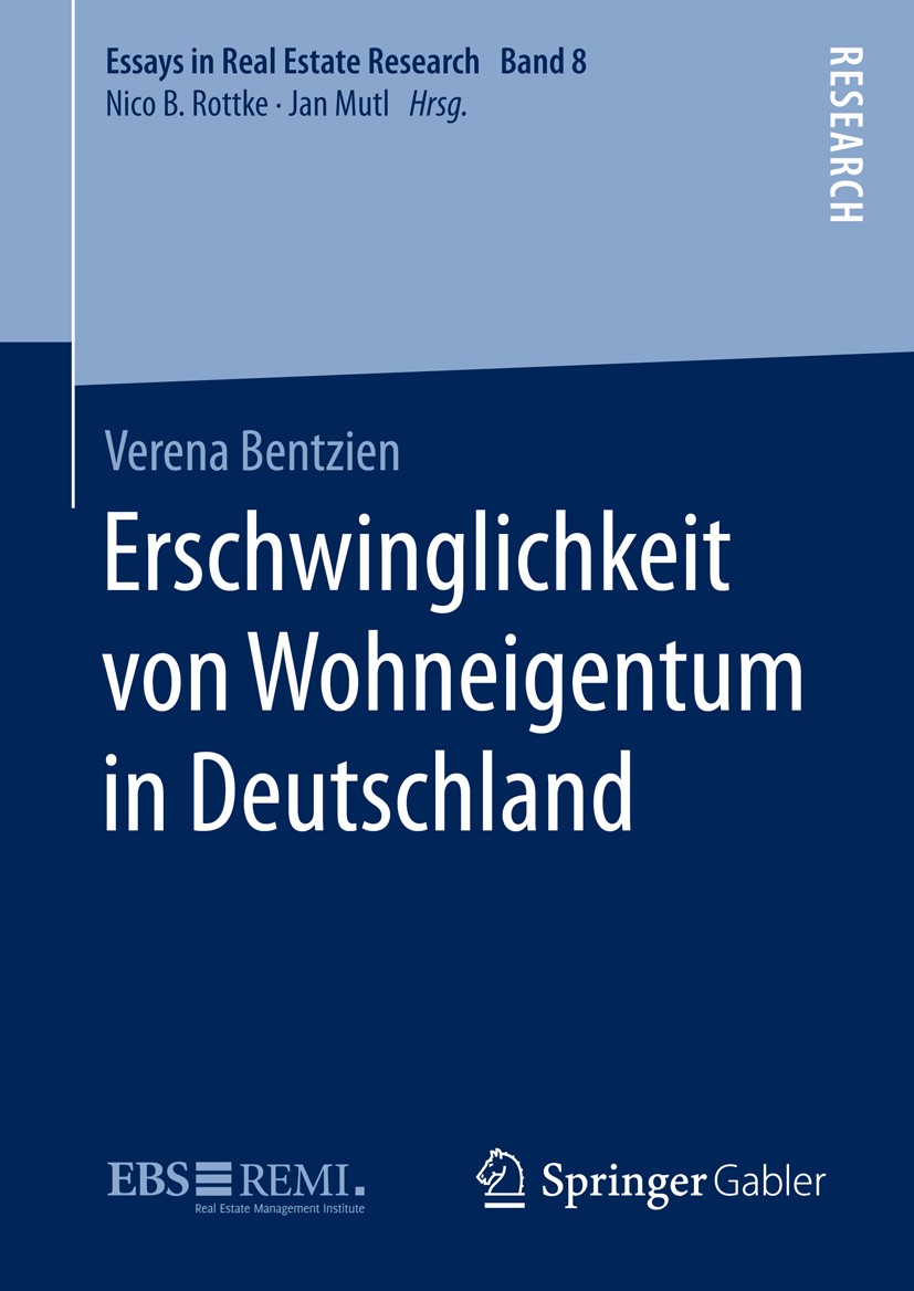 Titlebook: Erschwinglichkeit von Wohneigentum in Deutschland; Verena Bentzien Book 2016 Springer Fachmedien Wiesbaden 2016 Abschaffung Eigenheimzulag Titlebook: Erschwinglichkeit von Wohneigentum in Deutschland; Verena Bentzien Book 2016 Springer Fachmedien Wiesbaden 2016 Abschaffung Eigenheimzulag