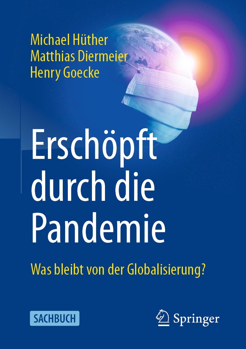 Titlebook: Erschöpft durch die Pandemie; Was bleibt von der G Michael Hüther,Matthias Diermeier,Henry Goecke Book 2021 Der/die Herausgeber bzw. der/di Titlebook: Erschöpft durch die Pandemie; Was bleibt von der G Michael Hüther,Matthias Diermeier,Henry Goecke Book 2021 Der/die Herausgeber bzw. der/di
