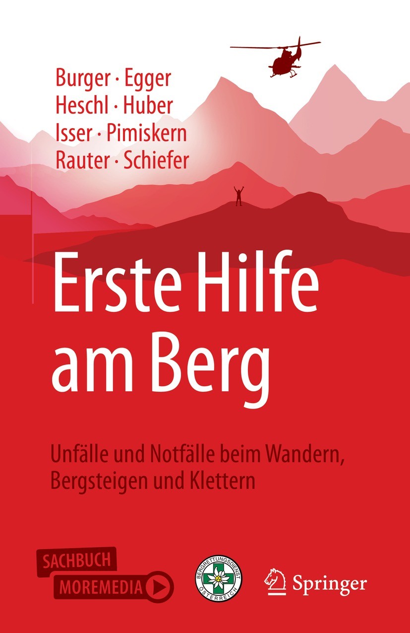 Titlebook: Erste Hilfe am Berg; Unfälle und Notfälle Josef Burger,Alexander Egger,Joachim Schiefer Book 20211st edition Springer-Verlag GmbH Deutschla Titlebook: Erste Hilfe am Berg; Unfälle und Notfälle Josef Burger,Alexander Egger,Joachim Schiefer Book 20211st edition Springer-Verlag GmbH Deutschla