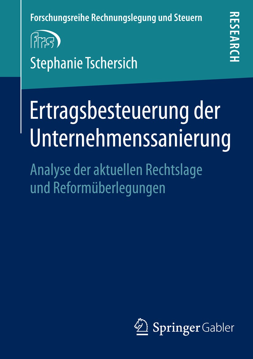 Titlebook: Ertragsbesteuerung der Unternehmenssanierung; Analyse der aktuelle Stephanie Tschersich Book 2014 Springer Fachmedien Wiesbaden 2014 Beihil Titlebook: Ertragsbesteuerung der Unternehmenssanierung; Analyse der aktuelle Stephanie Tschersich Book 2014 Springer Fachmedien Wiesbaden 2014 Beihil