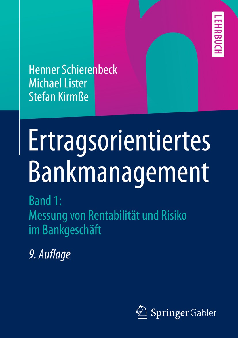 Titlebook: Ertragsorientiertes Bankmanagement; Band 1: Messung von Henner Schierenbeck,Michael Lister,Stefan Kirmße Textbook 2014Latest edition Sprin Titlebook: Ertragsorientiertes Bankmanagement; Band 1: Messung von Henner Schierenbeck,Michael Lister,Stefan Kirmße Textbook 2014Latest edition Sprin