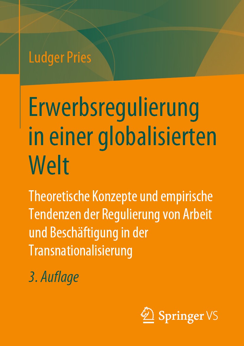 Titlebook: Erwerbsregulierung in einer globalisierten Welt; Theoretische Konzept Ludger Pries Book 2019Latest edition Springer Fachmedien Wiesbaden Gm Titlebook: Erwerbsregulierung in einer globalisierten Welt; Theoretische Konzept Ludger Pries Book 2019Latest edition Springer Fachmedien Wiesbaden Gm