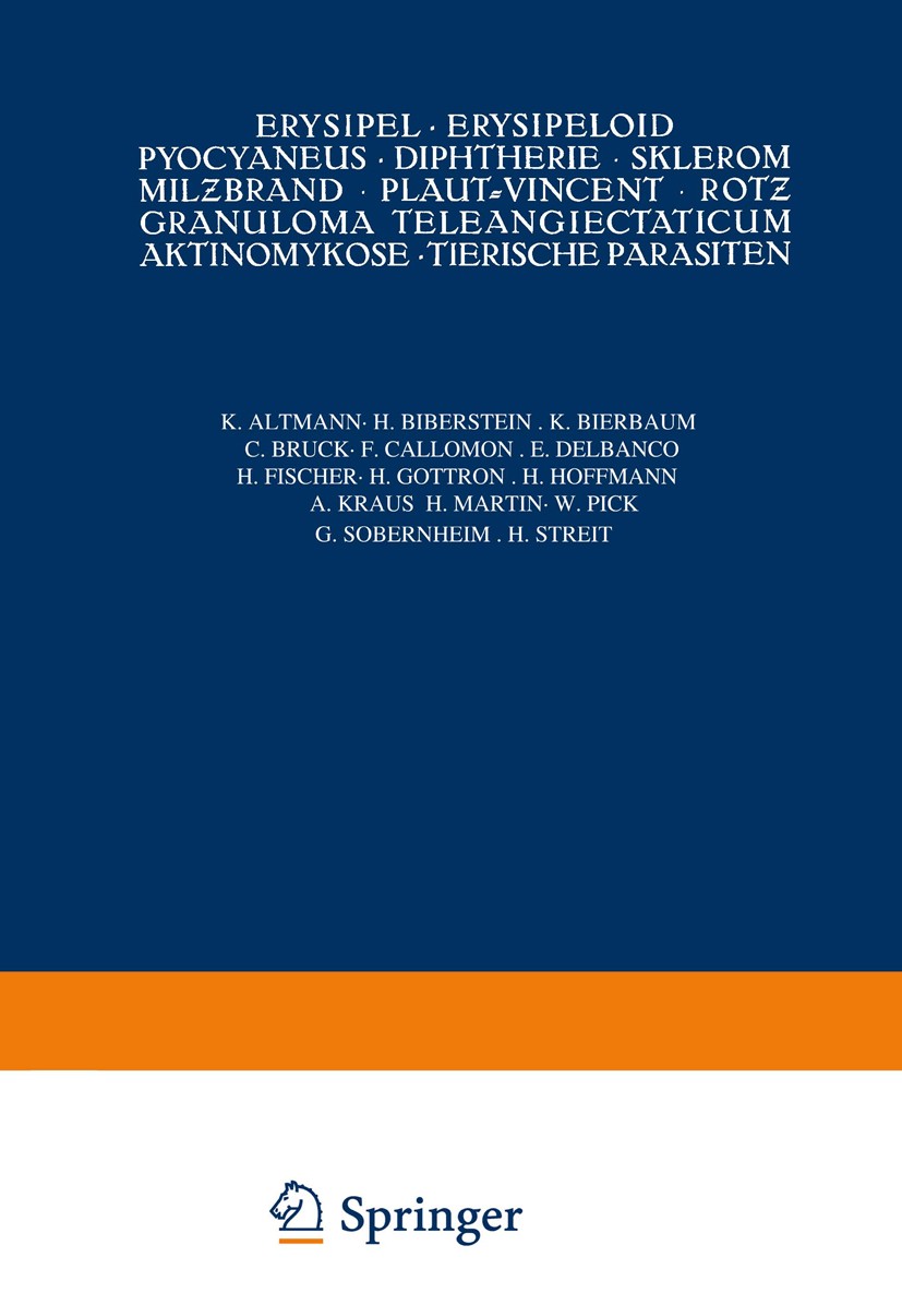 Titlebook: Erysipel · Erysipeloid Pyocyaneus · Diphtherie · Sklerom Milƶbrand · Plaut-Vincent · Rotƶ Granuloma ; K. Altmann,H. Biberstein,H. Streit B Titlebook: Erysipel · Erysipeloid Pyocyaneus · Diphtherie · Sklerom Milƶbrand · Plaut-Vincent · Rotƶ Granuloma ; K. Altmann,H. Biberstein,H. Streit B