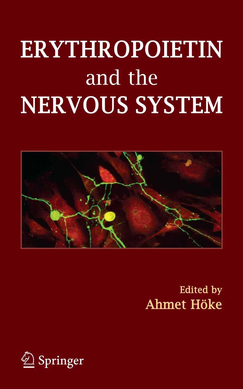 Titlebook: Erythropoietin and the Nervous System; Ahmet Höke (Associate Professor of Neurology and N Book 2006 Springer-Verlag US 2006 Nervous System Titlebook: Erythropoietin and the Nervous System; Ahmet Höke (Associate Professor of Neurology and N Book 2006 Springer-Verlag US 2006 Nervous System