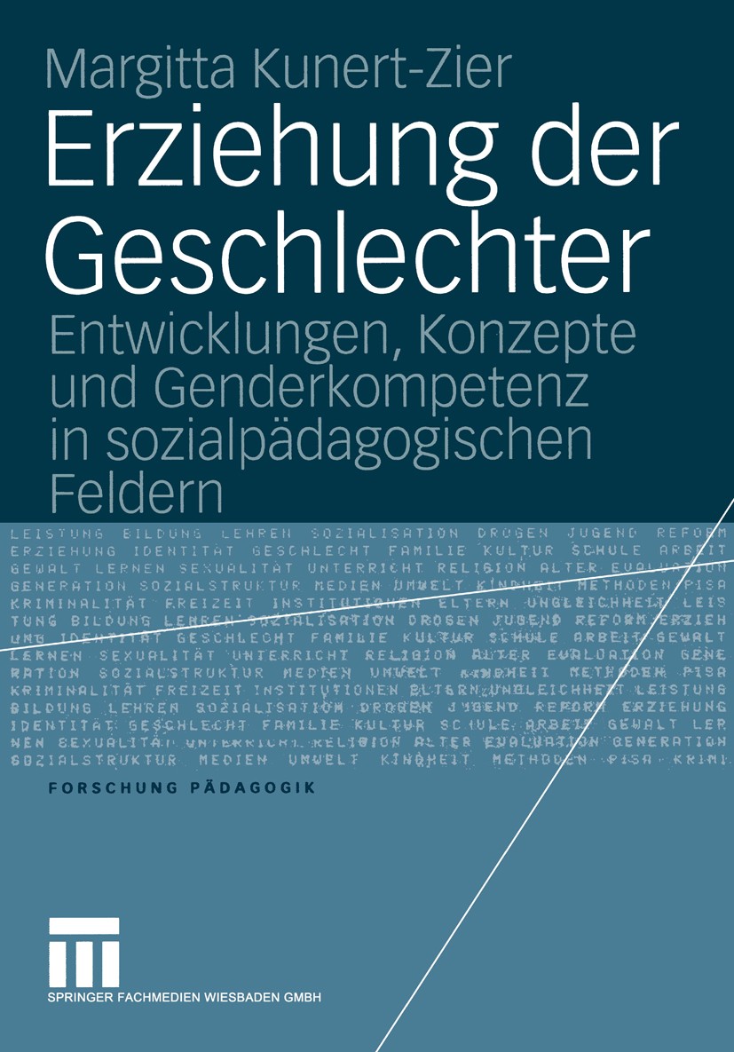 Titlebook: Erziehung der Geschlechter; Entwicklungen, Konze Margitta Kunert-Zier Book 2005 Springer Fachmedien Wiesbaden 2005 Genderkompetenz.Geschlec Titlebook: Erziehung der Geschlechter; Entwicklungen, Konze Margitta Kunert-Zier Book 2005 Springer Fachmedien Wiesbaden 2005 Genderkompetenz.Geschlec