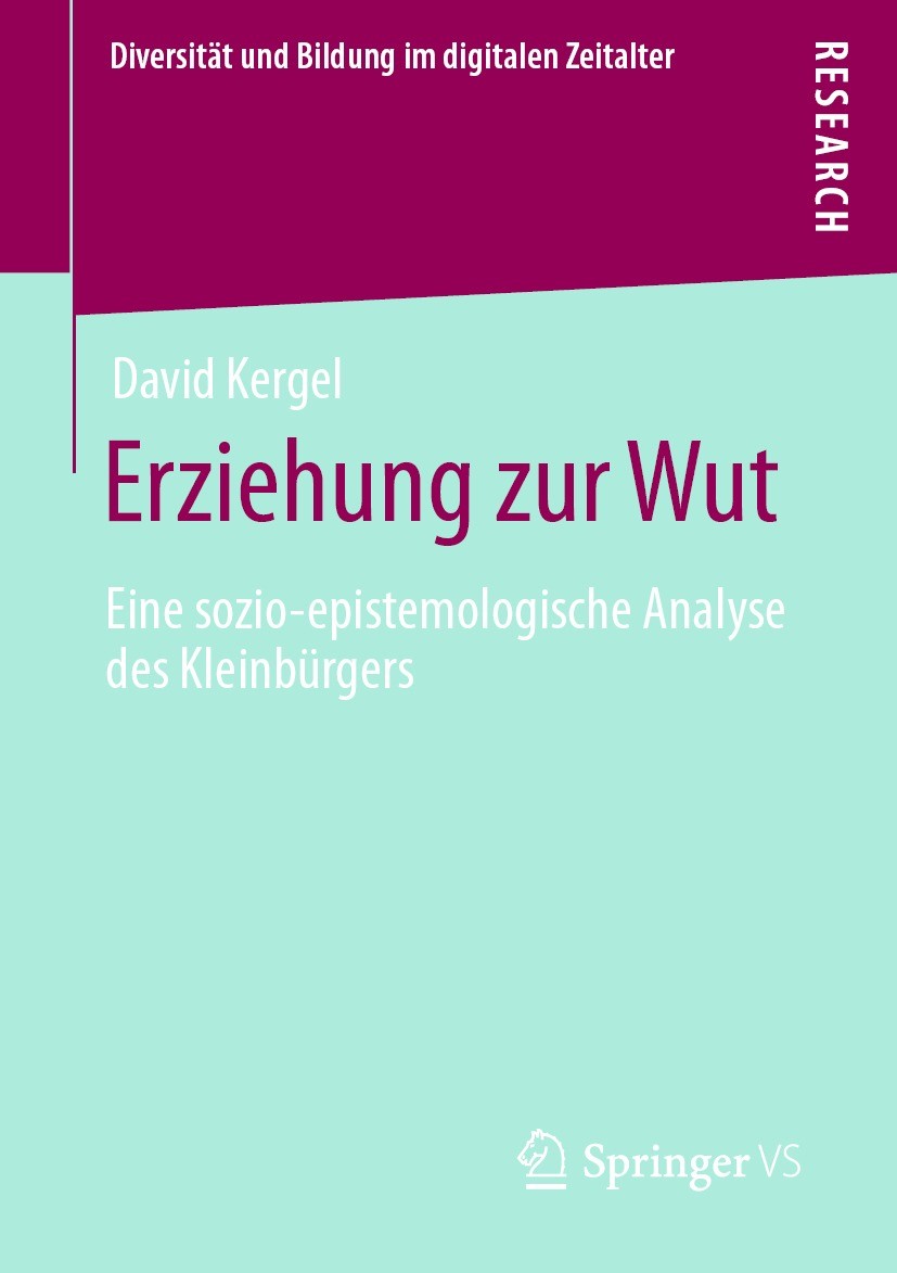 Titlebook: Erziehung zur Wut; Eine sozio-epistemol David Kergel Book 2022 Der/die Herausgeber bzw. der/die Autor(en), exklusiv lizenziert an Springer Titlebook: Erziehung zur Wut; Eine sozio-epistemol David Kergel Book 2022 Der/die Herausgeber bzw. der/die Autor(en), exklusiv lizenziert an Springer