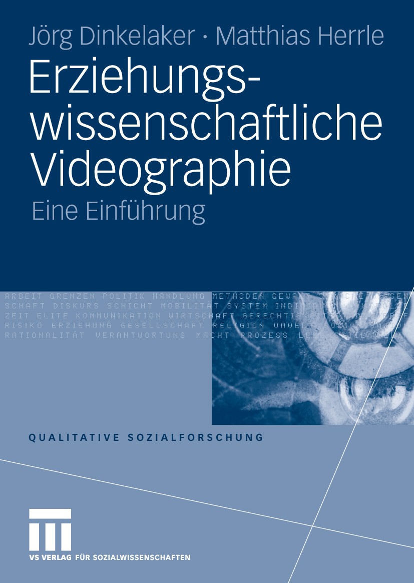 Titlebook: Erziehungswissenschaftliche Videographie; Eine Einführung Jörg Dinkelaker,Matthias Herrle Textbook 2009 VS Verlag für Sozialwissenschaften Titlebook: Erziehungswissenschaftliche Videographie; Eine Einführung Jörg Dinkelaker,Matthias Herrle Textbook 2009 VS Verlag für Sozialwissenschaften