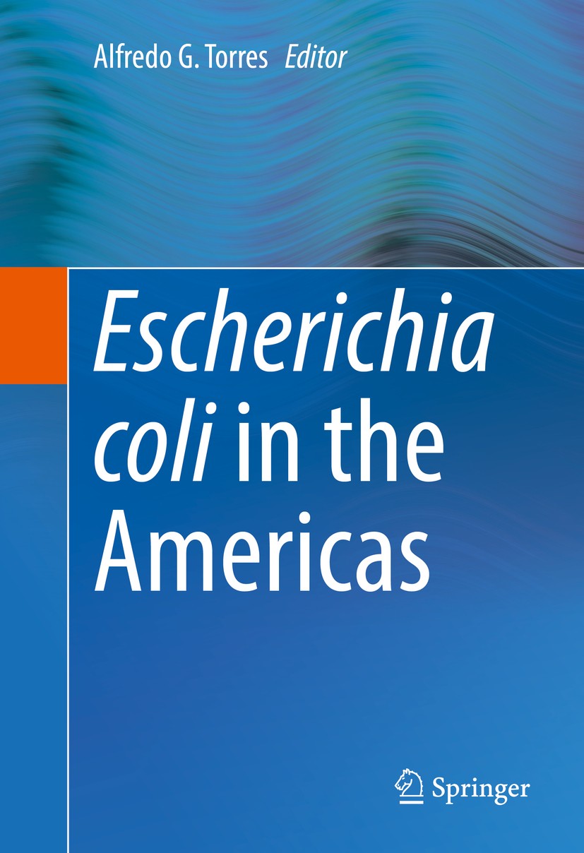 Titlebook: Escherichia coli in the Americas; Alfredo G. Torres Book 20161st edition Springer International Publishing Switzerland 2016 Commensal Esch Titlebook: Escherichia coli in the Americas; Alfredo G. Torres Book 20161st edition Springer International Publishing Switzerland 2016 Commensal Esch