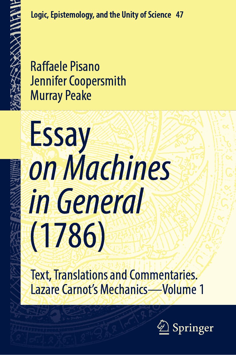 Titlebook: Essay on Machines in General (1786); Text, Translations a Raffaele Pisano,Jennifer Coopersmith,Murray Peake Book 2021 Springer Nature Switz Titlebook: Essay on Machines in General (1786); Text, Translations a Raffaele Pisano,Jennifer Coopersmith,Murray Peake Book 2021 Springer Nature Switz