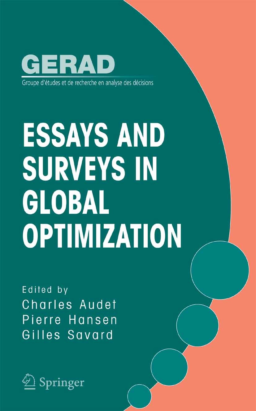 Titlebook: Essays and Surveys in Global Optimization; Charles Audet,Pierre Hansen,Gilles Savard Book 2005 Springer-Verlag US 2005 Analysis.Optimizati Titlebook: Essays and Surveys in Global Optimization; Charles Audet,Pierre Hansen,Gilles Savard Book 2005 Springer-Verlag US 2005 Analysis.Optimizati