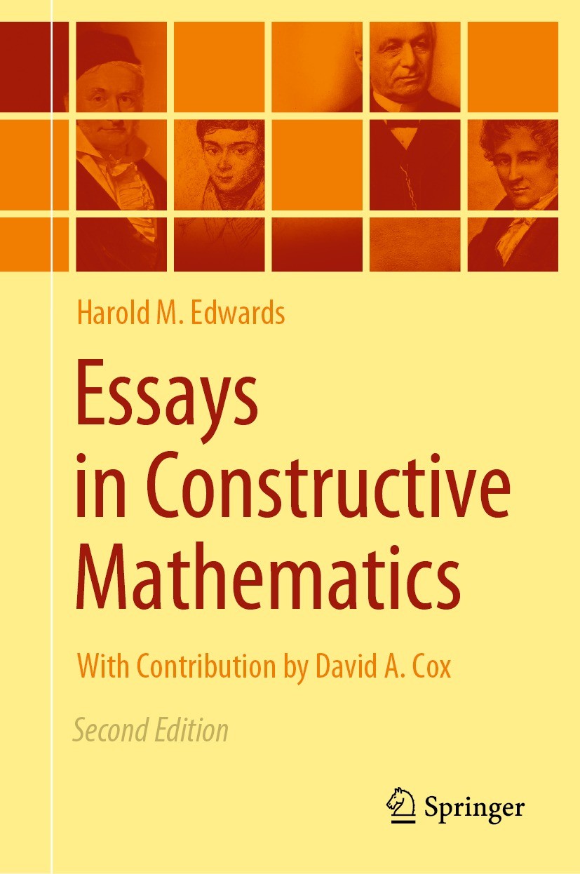 Titlebook: Essays in Constructive Mathematics; Harold M. Edwards Book 2022Latest edition The Editor(s) (if applicable) and The Author(s), under exclu Titlebook: Essays in Constructive Mathematics; Harold M. Edwards Book 2022Latest edition The Editor(s) (if applicable) and The Author(s), under exclu