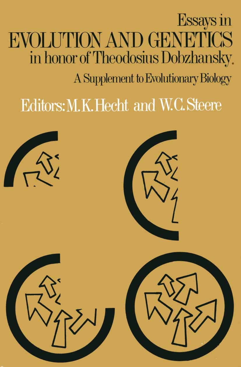Titlebook: Essays in Evolution and Genetics in Honor of Theodosius Dobzhansky; A Supplement to Evol Max K. Hecht,William C. Steere Book 1970 Meredith Titlebook: Essays in Evolution and Genetics in Honor of Theodosius Dobzhansky; A Supplement to Evol Max K. Hecht,William C. Steere Book 1970 Meredith