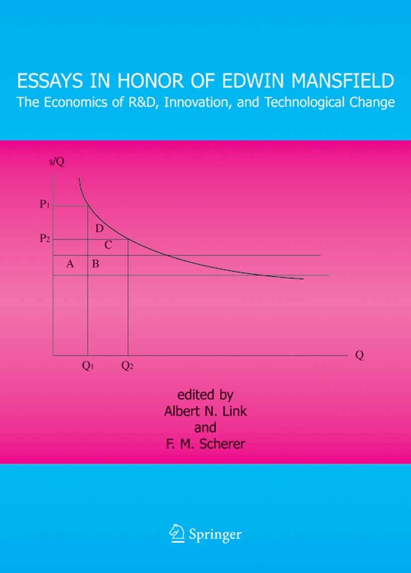 Titlebook: Essays in Honor of Edwin Mansfield; The Economics of R&D Albert N. Link,F. M. Scherer Book 2005 Springer-Verlag US 2005 Analysis.Economic G Titlebook: Essays in Honor of Edwin Mansfield; The Economics of R&D Albert N. Link,F. M. Scherer Book 2005 Springer-Verlag US 2005 Analysis.Economic G