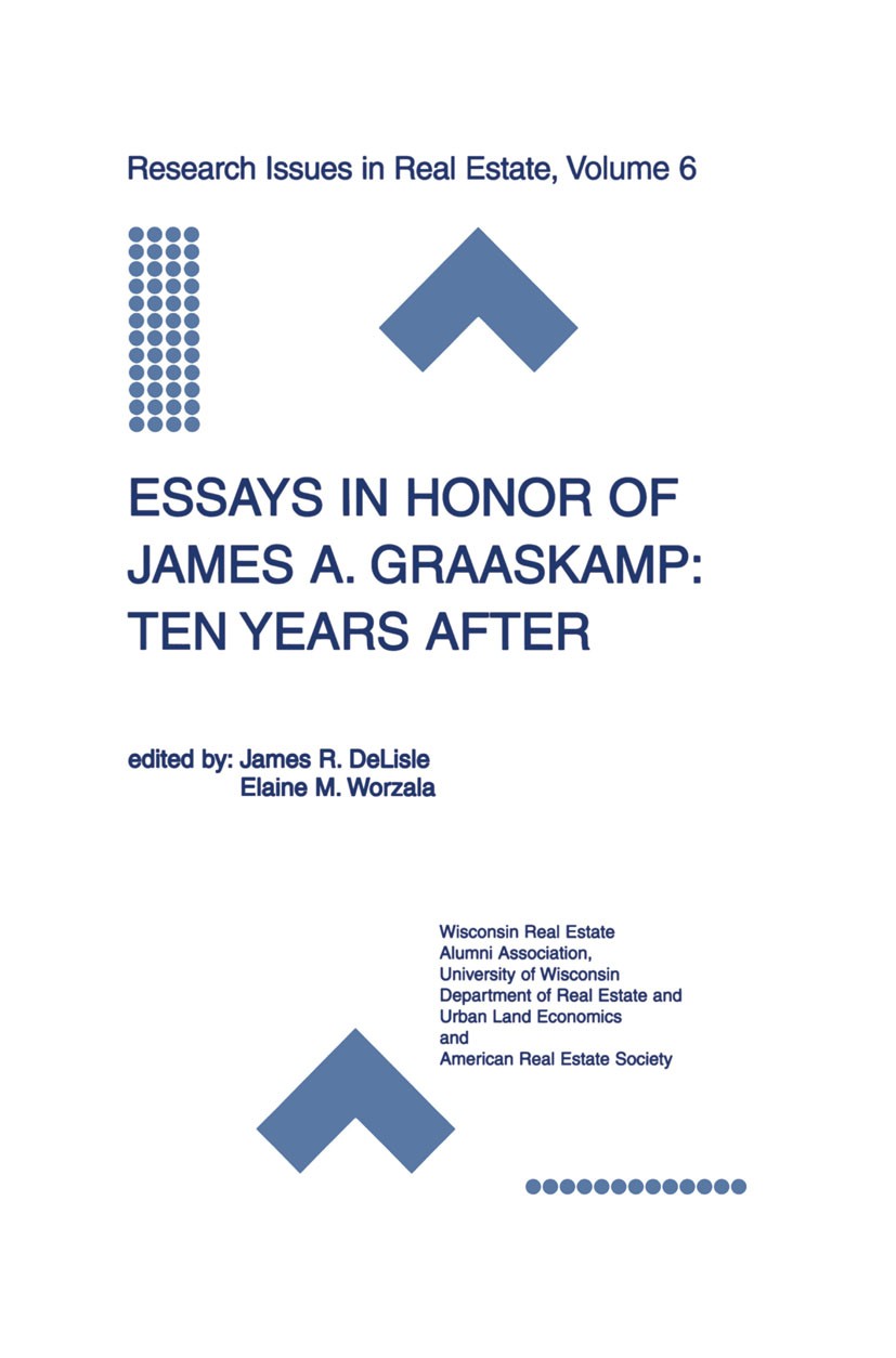 Titlebook: Essays in Honor of James A. Graaskamp: Ten Years After; James R. DeLisle,Elaine M. Worzala Book 2000 Springer Science+Business Media New Y Titlebook: Essays in Honor of James A. Graaskamp: Ten Years After; James R. DeLisle,Elaine M. Worzala Book 2000 Springer Science+Business Media New Y