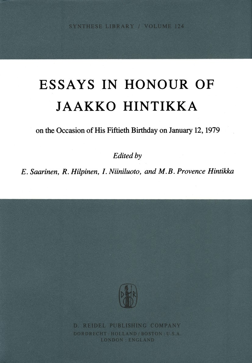 Titlebook: Essays in Honour of Jaakko Hintikka; On the Occasion of H Esa Saarinen,Risto Hilpinen,Merrill Provence Hinti Book 1979 D. Reidel Publishing Titlebook: Essays in Honour of Jaakko Hintikka; On the Occasion of H Esa Saarinen,Risto Hilpinen,Merrill Provence Hinti Book 1979 D. Reidel Publishing