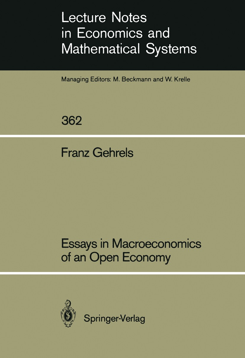 Titlebook: Essays in Macroeconomics of an Open Economy; Franz Gehrels Book 1991 Springer-Verlag Berlin Heidelberg 1991 Growth.Inflation.Macroeconomic Titlebook: Essays in Macroeconomics of an Open Economy; Franz Gehrels Book 1991 Springer-Verlag Berlin Heidelberg 1991 Growth.Inflation.Macroeconomic