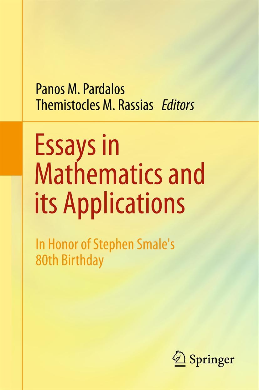 Titlebook: Essays in Mathematics and its Applications; In Honor of Stephen Panos M. Pardalos,Themistocles M. Rassias Book 2012 Springer-Verlag Berlin Titlebook: Essays in Mathematics and its Applications; In Honor of Stephen Panos M. Pardalos,Themistocles M. Rassias Book 2012 Springer-Verlag Berlin