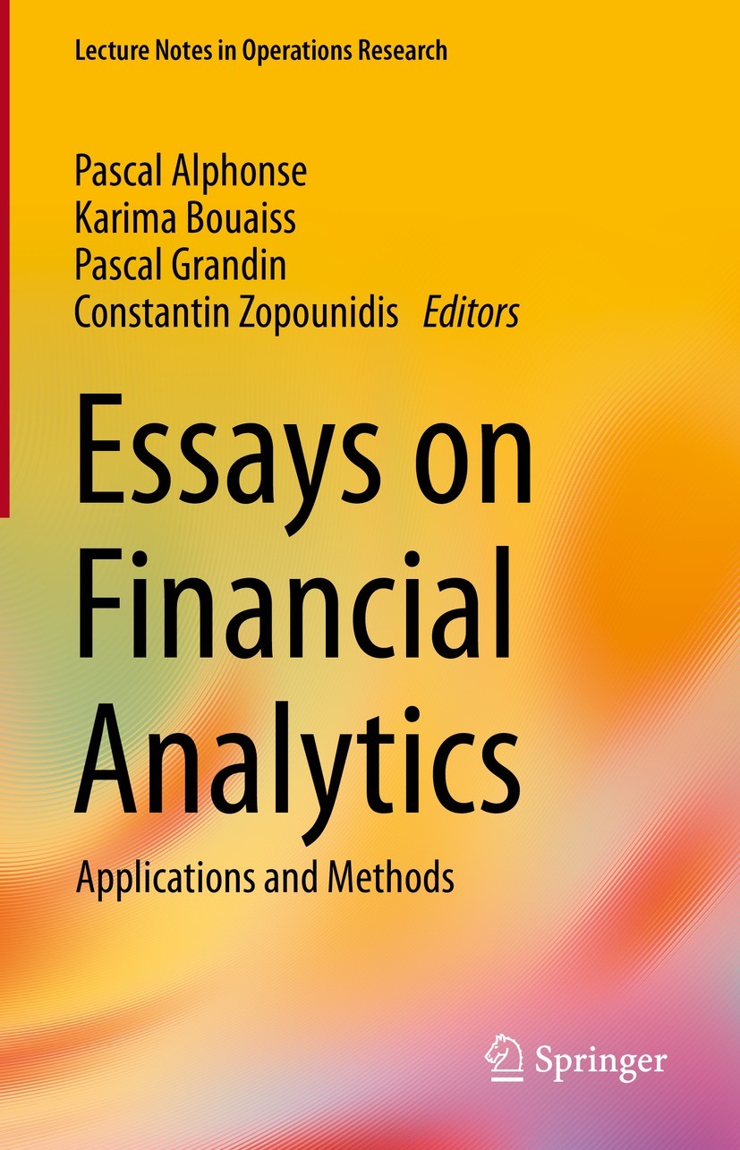 Titlebook: Essays on Financial Analytics; Applications and Met Pascal Alphonse,Karima Bouaiss,Constantin Zopounid Book 2023 The Editor(s) (if applicab Titlebook: Essays on Financial Analytics; Applications and Met Pascal Alphonse,Karima Bouaiss,Constantin Zopounid Book 2023 The Editor(s) (if applicab