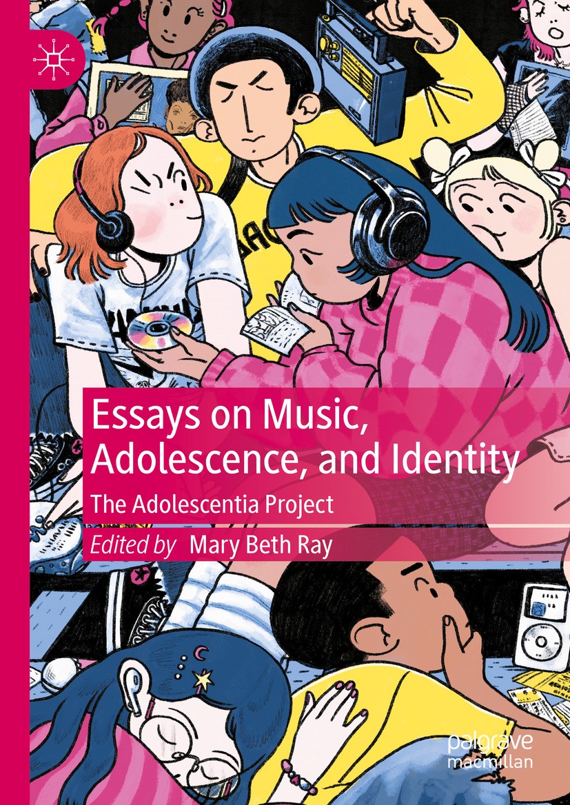 Titlebook: Essays on Music, Adolescence, and Identity; The Adolescentia Pro Mary Beth Ray Book 2024 The Editor(s) (if applicable) and The Author(s), u Titlebook: Essays on Music, Adolescence, and Identity; The Adolescentia Pro Mary Beth Ray Book 2024 The Editor(s) (if applicable) and The Author(s), u