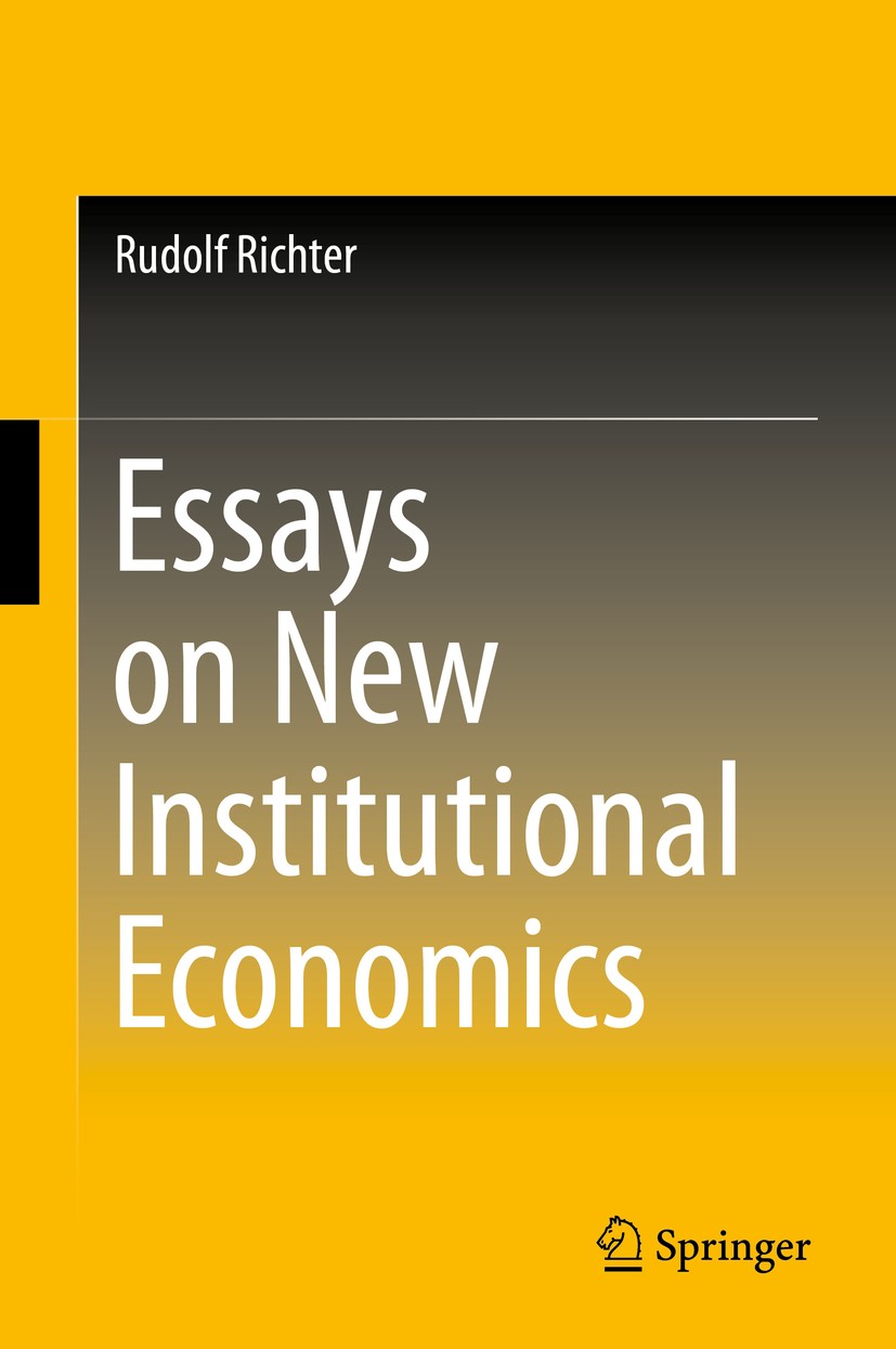 Titlebook: Essays on New Institutional Economics; Rudolf Richter Book 2015 Springer International Publishing Switzerland 2015 Adaptive efficiency.Con Titlebook: Essays on New Institutional Economics; Rudolf Richter Book 2015 Springer International Publishing Switzerland 2015 Adaptive efficiency.Con