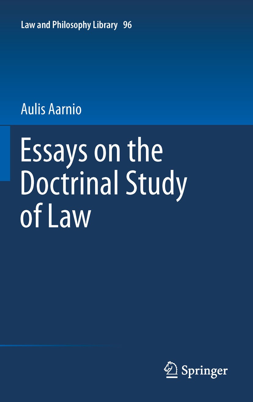 Titlebook: Essays on the Doctrinal Study of Law; Aulis Aarnio Book 2011 Springer Science+Business Media B.V. 2011 Alf Ross.Alf Ross.Argumentation.Arg Titlebook: Essays on the Doctrinal Study of Law; Aulis Aarnio Book 2011 Springer Science+Business Media B.V. 2011 Alf Ross.Alf Ross.Argumentation.Arg