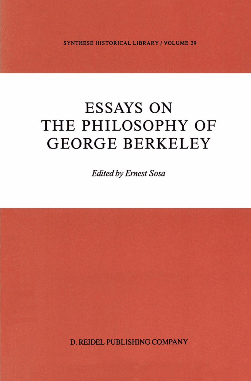 Titlebook: Essays on the Philosophy of George Berkeley; Ernest Sosa Book 1987 Springer Science+Business Media Dordrecht 1987 George Berkeley.Germany. Titlebook: Essays on the Philosophy of George Berkeley; Ernest Sosa Book 1987 Springer Science+Business Media Dordrecht 1987 George Berkeley.Germany.