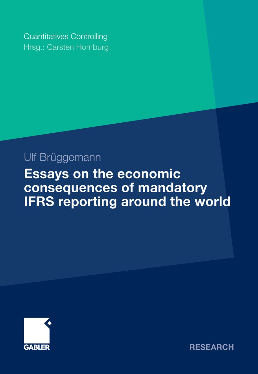 Titlebook: Essays on the Economic Consequences of Mandatory IFRS Reporting around the world; Ulf Brüggemann Book 2011 Gabler Verlag | Springer Fachme Titlebook: Essays on the Economic Consequences of Mandatory IFRS Reporting around the world; Ulf Brüggemann Book 2011 Gabler Verlag | Springer Fachme