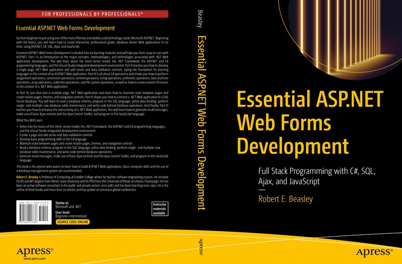 Titlebook: Essential ASP.NET Web Forms Development; Full Stack Programmi Robert E. Beasley Book 2020 Robert E. Beasley 2020 ASP.NET Web Forms.ASP.NET. Titlebook: Essential ASP.NET Web Forms Development; Full Stack Programmi Robert E. Beasley Book 2020 Robert E. Beasley 2020 ASP.NET Web Forms.ASP.NET.