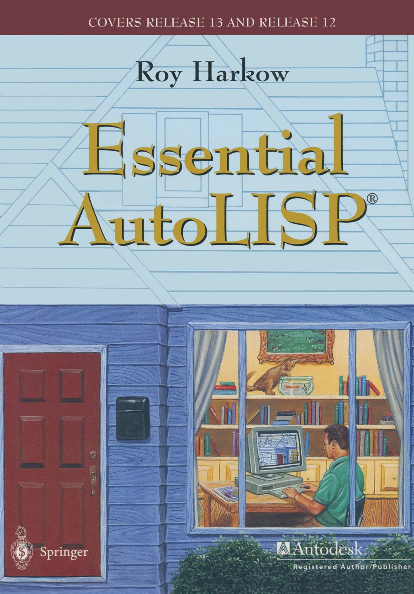 Titlebook: Essential AutoLISP®; With a Quick Referen Roy Harkow Book 1996 Springer-Verlag New York, Inc. 1996 AutoLISP.LISP.functions Titlebook: Essential AutoLISP®; With a Quick Referen Roy Harkow Book 1996 Springer-Verlag New York, Inc. 1996 AutoLISP.LISP.functions