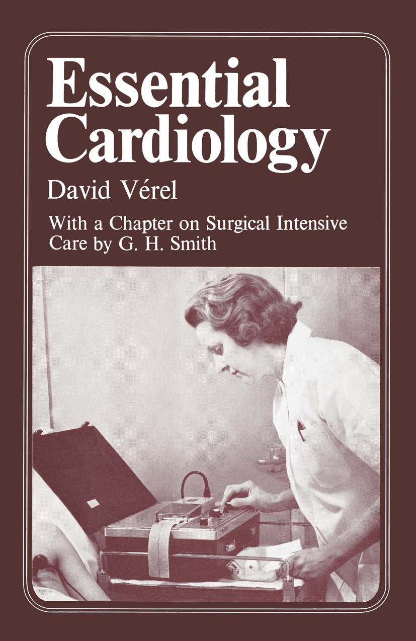Titlebook: Essential Cardiology; David Vérel Book 1973 David Vérel 1973 cardiology Titlebook: Essential Cardiology; David Vérel Book 1973 David Vérel 1973 cardiology