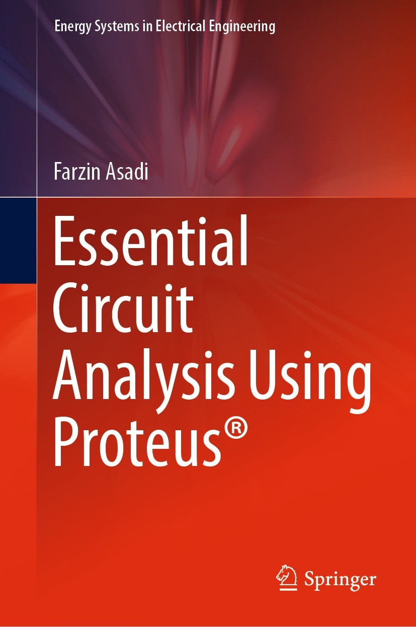 Titlebook: Essential Circuit Analysis Using Proteus®; Farzin Asadi Textbook 2023 The Editor(s) (if applicable) and The Author(s), under exclusive lic Titlebook: Essential Circuit Analysis Using Proteus®; Farzin Asadi Textbook 2023 The Editor(s) (if applicable) and The Author(s), under exclusive lic
