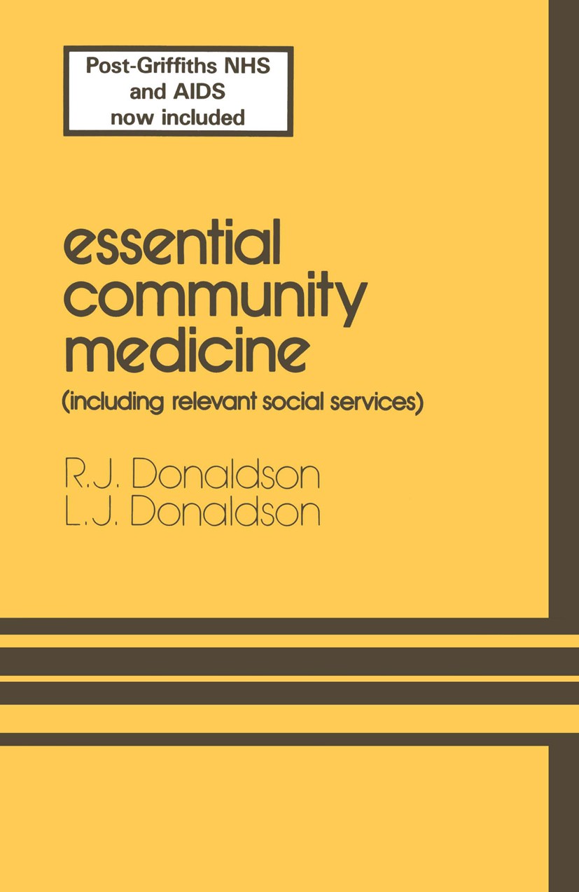 Titlebook: Essential Community Medicine; (including relevant R. J. Donaldson,L. J. Donaldson Book 1983 R. J. Donaldson and L. J. Donaldson 1983 care. Titlebook: Essential Community Medicine; (including relevant R. J. Donaldson,L. J. Donaldson Book 1983 R. J. Donaldson and L. J. Donaldson 1983 care.