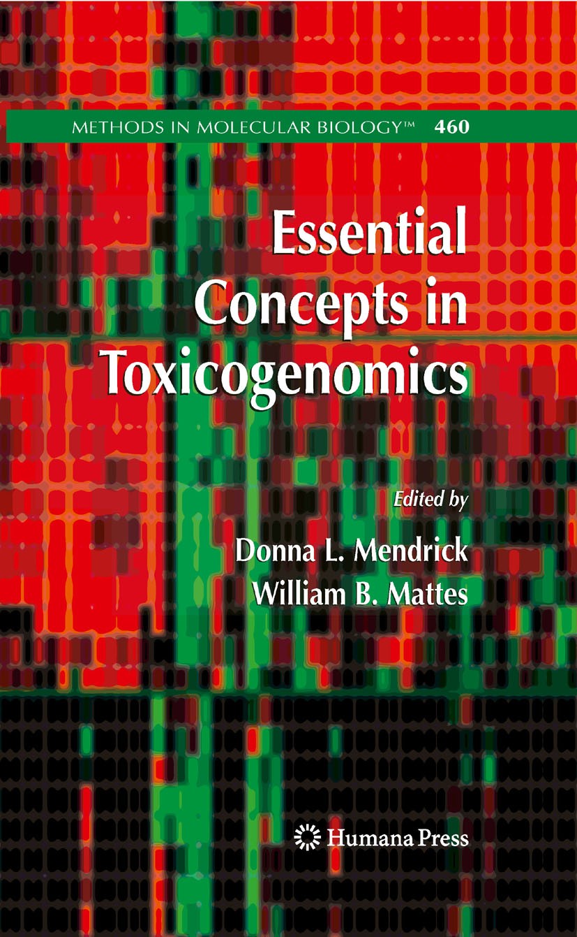 Titlebook: Essential Concepts in Toxicogenomics; Donna L. Mendrick,William B. Mattes Book 2008 Humana Press 2008 Annotation.Biomarkers.Genomic data.M Titlebook: Essential Concepts in Toxicogenomics; Donna L. Mendrick,William B. Mattes Book 2008 Humana Press 2008 Annotation.Biomarkers.Genomic data.M