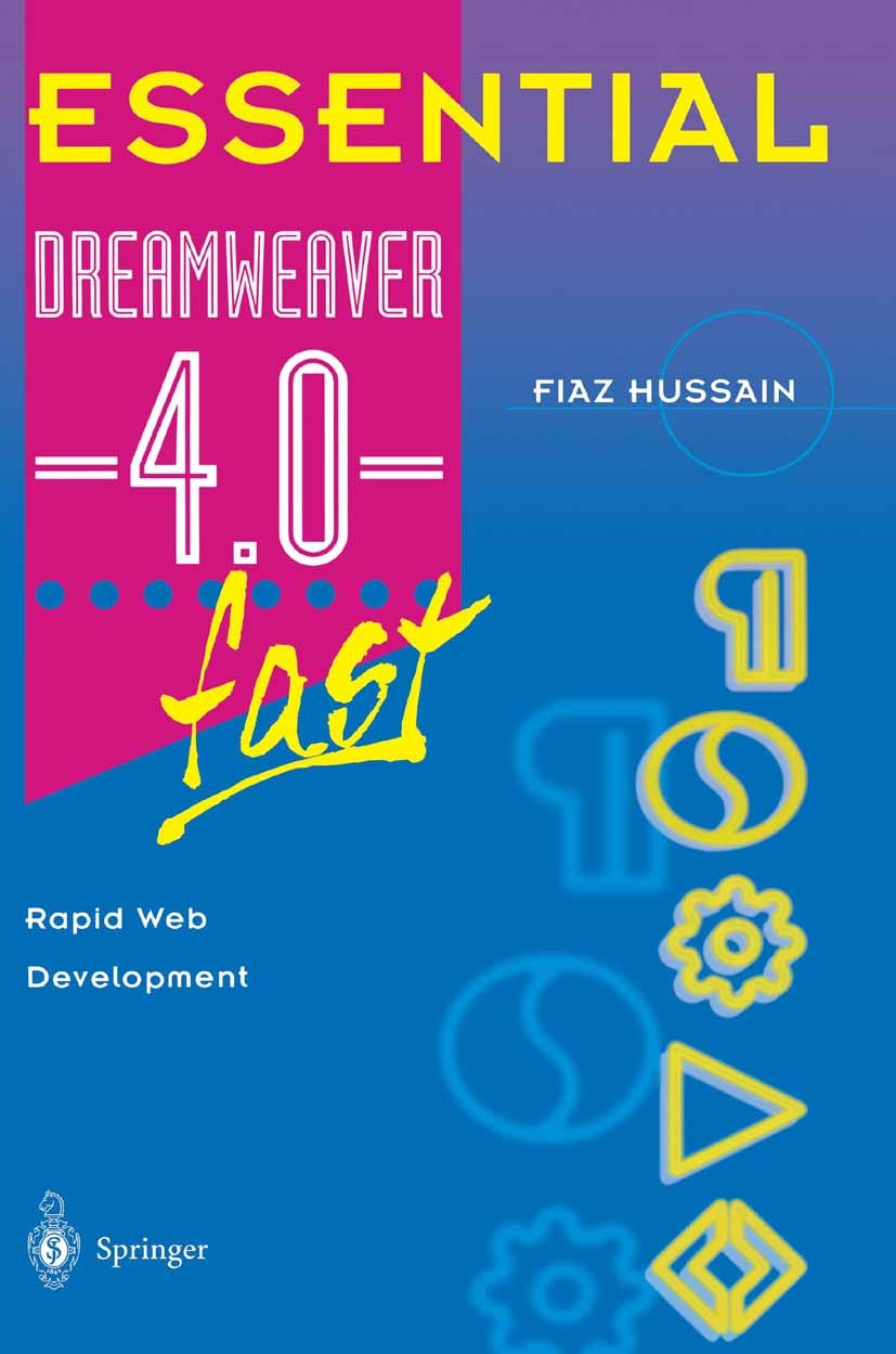 Titlebook: Essential Dreamweaver® 4.0 fast; Rapid Web Developmen Fiaz Hussain Book 2002 Springer-Verlag London 2002 Browser.CSS.Debugging.Editing.HTML Titlebook: Essential Dreamweaver® 4.0 fast; Rapid Web Developmen Fiaz Hussain Book 2002 Springer-Verlag London 2002 Browser.CSS.Debugging.Editing.HTML