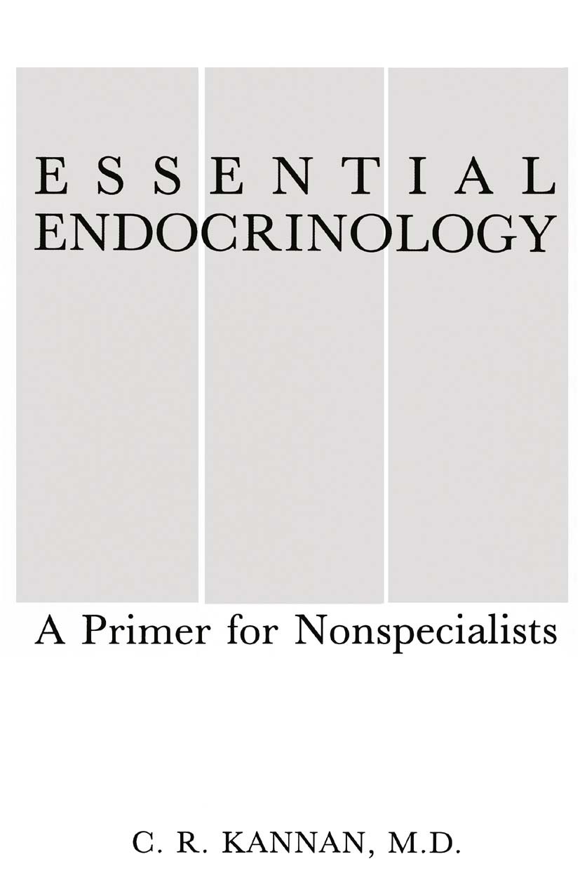 Titlebook: Essential Endocrinology; A Primer for Nonspec C. R. Kannan Book 1986 Springer Science+Business Media New York 1986 Diabetes.Diabetes mellit Titlebook: Essential Endocrinology; A Primer for Nonspec C. R. Kannan Book 1986 Springer Science+Business Media New York 1986 Diabetes.Diabetes mellit