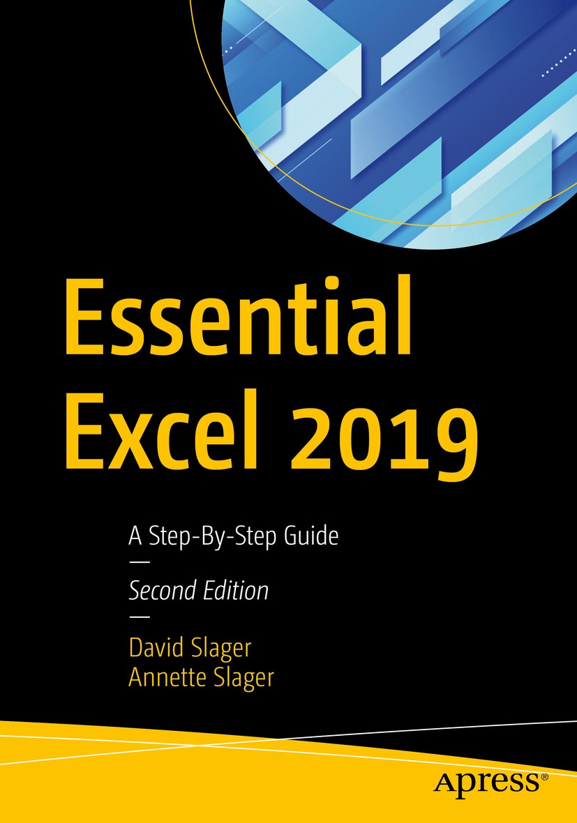 Titlebook: Essential Excel 2019; A Step-By-Step Guide David Slager,Annette Slager Book 2020Latest edition David Slager and Annette Slager 2020 Data Vi Titlebook: Essential Excel 2019; A Step-By-Step Guide David Slager,Annette Slager Book 2020Latest edition David Slager and Annette Slager 2020 Data Vi
