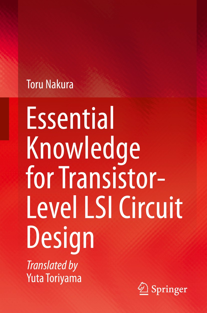 Titlebook: Essential Knowledge for Transistor-Level LSI Circuit Design; Toru Nakura Book 2016 The Editor(s) (if applicable) and The Author(s), under Titlebook: Essential Knowledge for Transistor-Level LSI Circuit Design; Toru Nakura Book 2016 The Editor(s) (if applicable) and The Author(s), under
