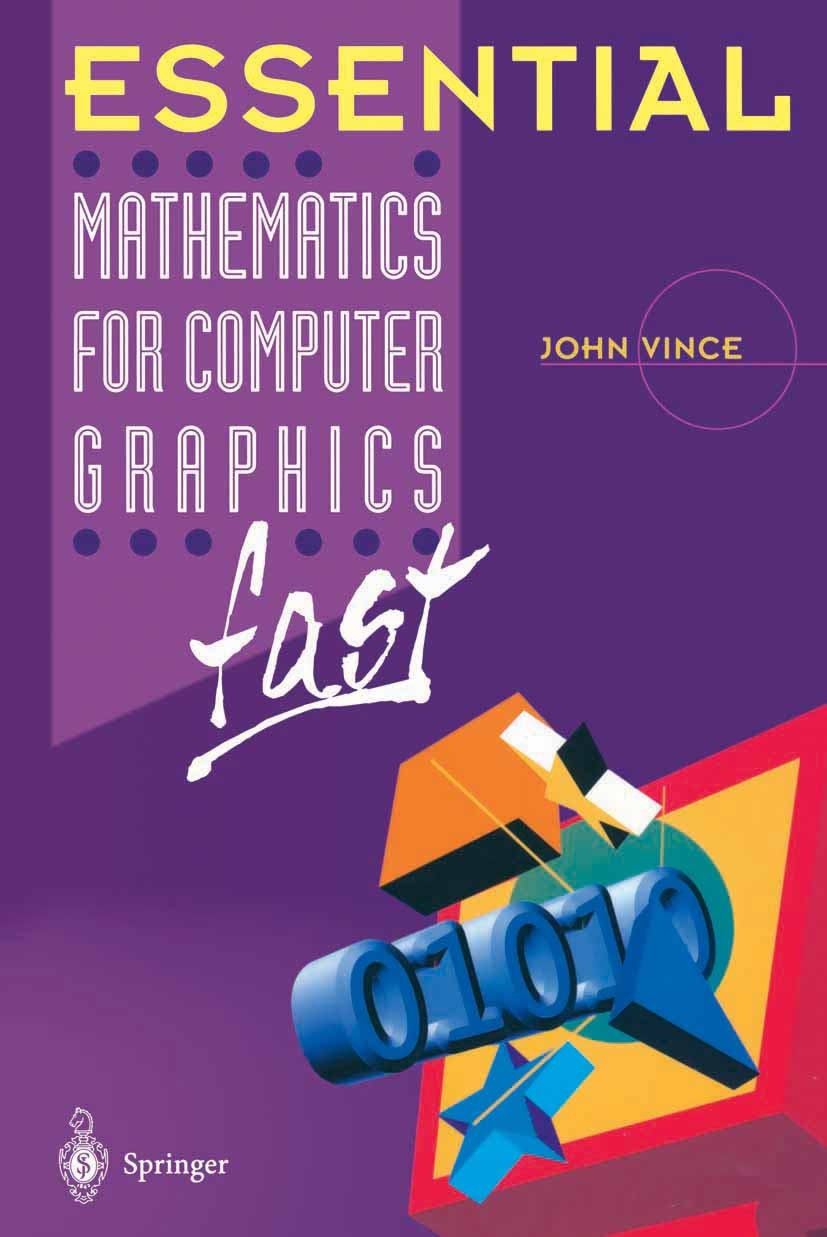 Titlebook: Essential Mathematics for Computer Graphics fast; John Vince Book 20011st edition Springer-Verlag London 2001 3D.CAD.Mathematics.Virtual R Titlebook: Essential Mathematics for Computer Graphics fast; John Vince Book 20011st edition Springer-Verlag London 2001 3D.CAD.Mathematics.Virtual R